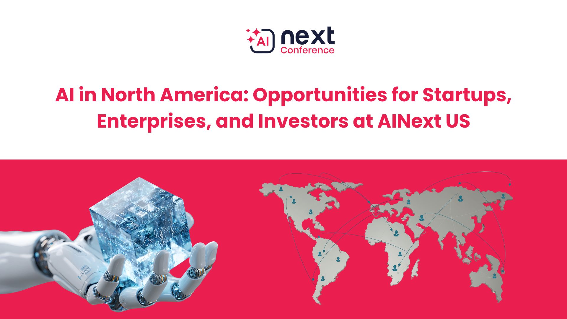 AI in North America: Opportunities for Startups, Enterprises, and Investors at AINext US