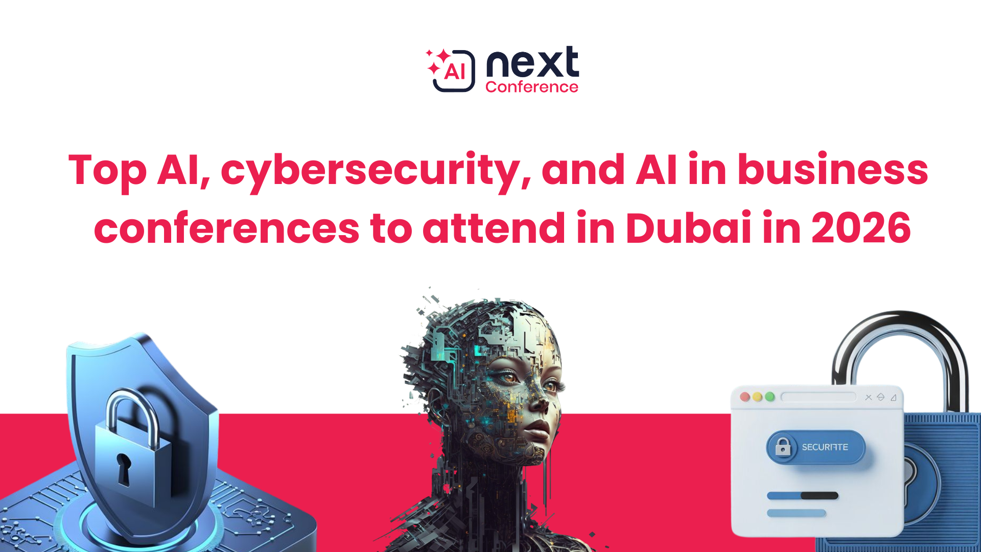Top AI, cybersecurity, and AI in business conferences to attend in Dubai in 2026