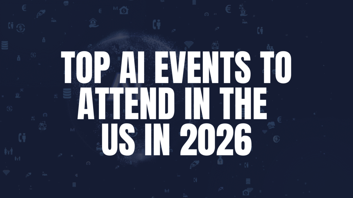 Top AI Events to Attend in the US in 2026 Top AI Events to Attend in the US in 2026