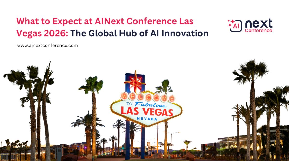 What to Expect at AINext Conference Las Vegas 2026: The Global Hub of AI Innovation What to Expect at AINext Conference Las Vegas 2026: The Global Hub of AI Innovation